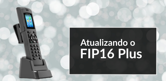 Como Atualizar o FIP16Plus
