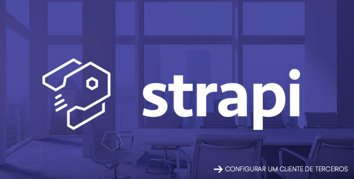 Configurar um Cliente de Terceiros Strapi