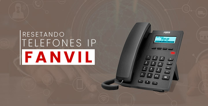 DICAS FANVIL - Como resetar de fábrica os telefones IP Fanvil em apenas 06 PASSOS