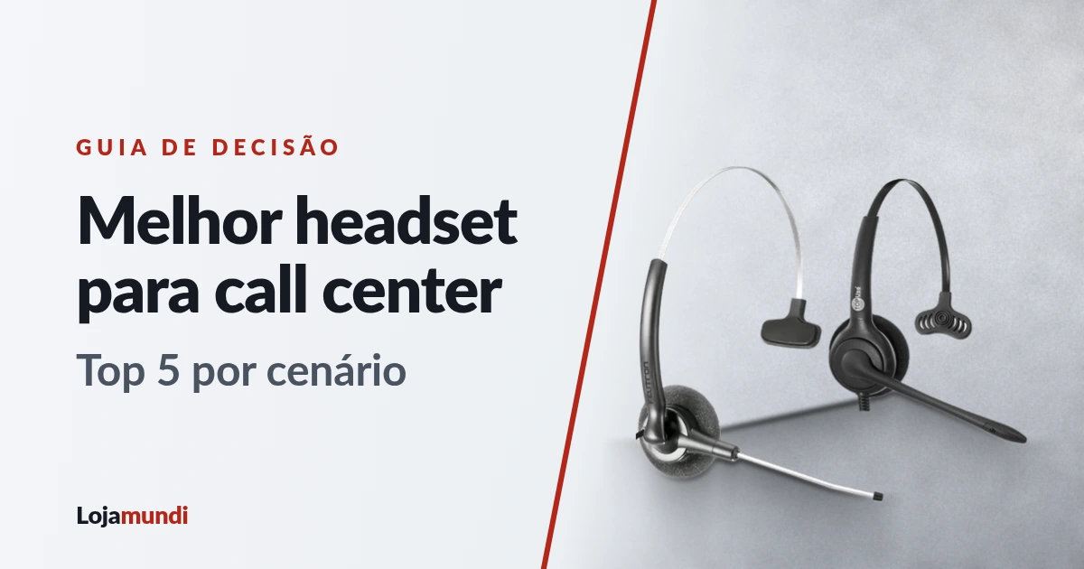 Melhor Headset para Call Center: Top 5 por Cenário
