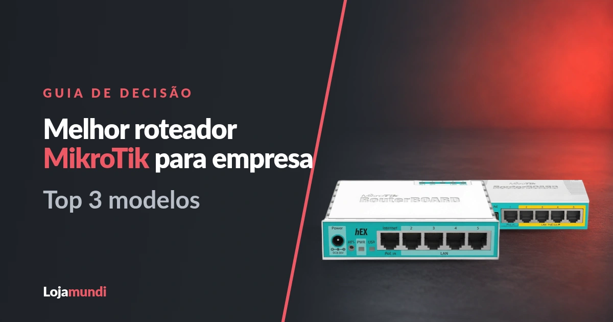 Melhor Roteador MikroTik para Empresa: Top 3