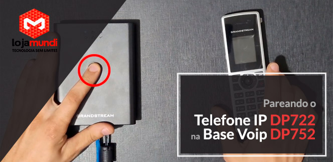 Pareando o Telefone IP DP722 na Base Voip DP752