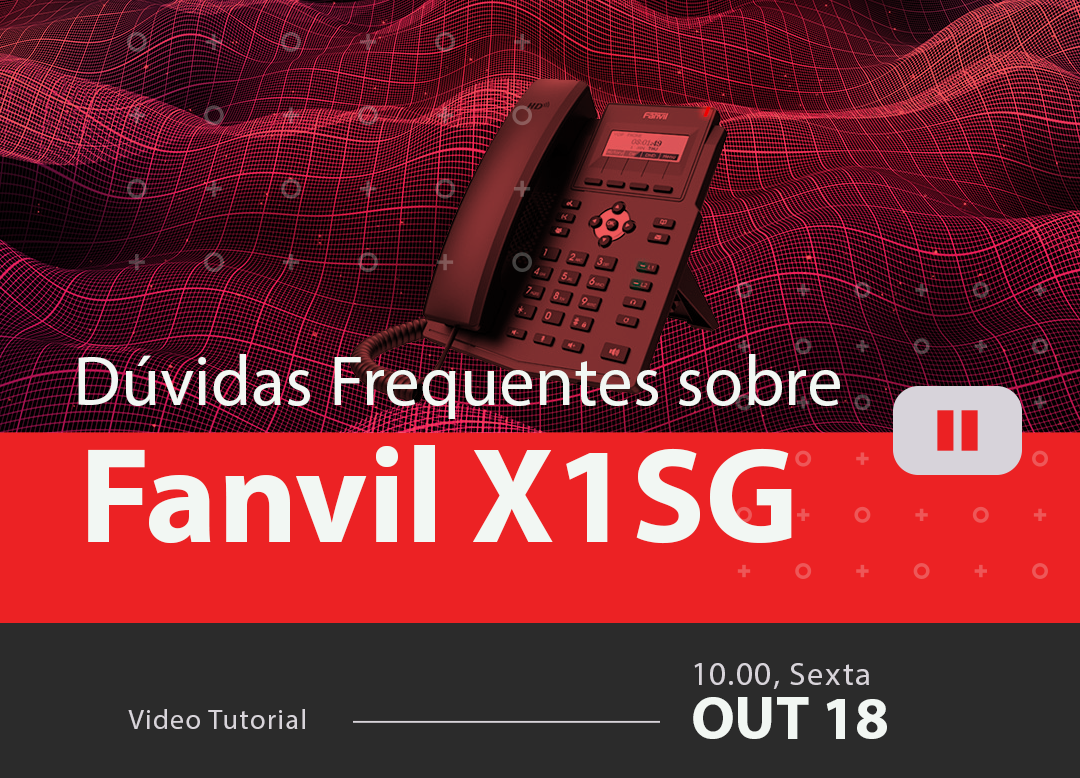 Perguntas Mais Frequentes sobre o Fanvil X1SG