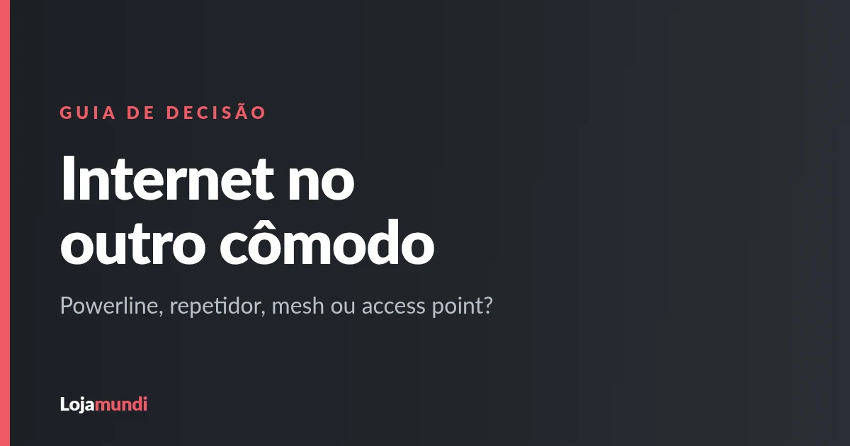 Internet no outro cômodo: powerline, repetidor ou AP?