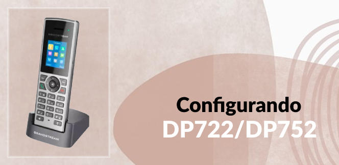 Como-Configurar-o-DP722-Juntamente-com-a-Base-DP752blog_image_banner