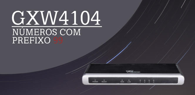 Como-Configurar-o-GXW4104-para-Numeros-com-Prefixo-99blog_image_banner