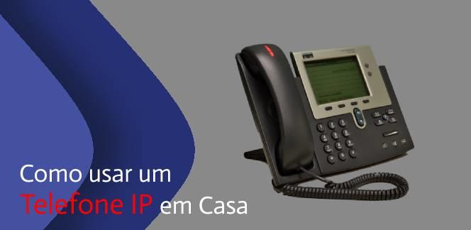 Como-Usar-um-Telefone-IP-em-Casa-blog_image_banner