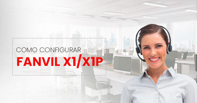 Como-configurar-o-Telefone-IP-Fanvil-X1---X1Pblog_image_banner