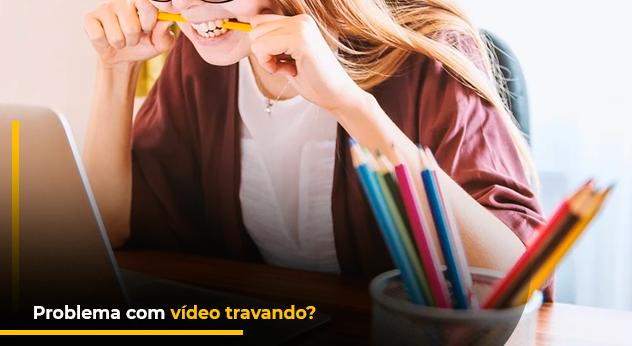 Vídeo travando? Saiba qual pode ser o problema e como resolver