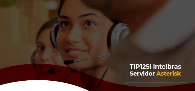 Configurando-Intelbras-TIP-125i-com-servidor-Asteriskblog_image_banner