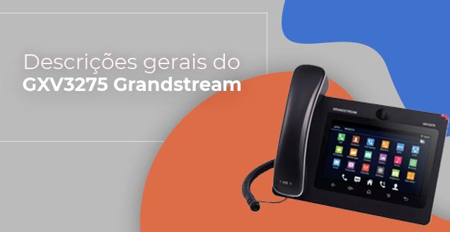 Descricoes-gerais-do-GXV3275-Grandstreamblog_image_banner