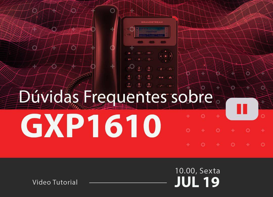 Duvidas-Mais-Frequentes-sobre-GXP1610blog_image_banner