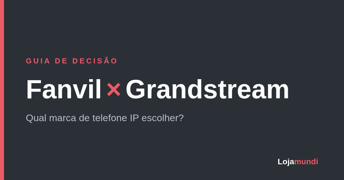 Fanvil-ou-Grandstream-Guia-de-Decisao-blog_image_banner