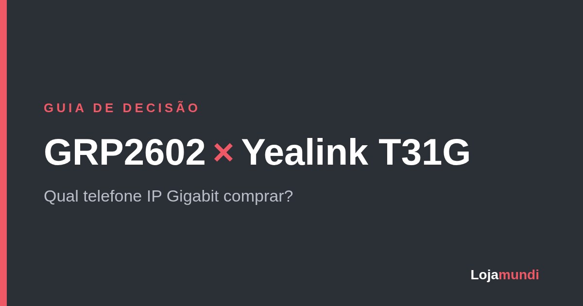 GRP2602-ou-Yealink-T31G-Guia-de-Decisao-blog_image_banner