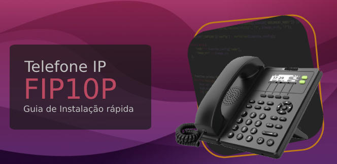 Guia-de-Instalacao-Rapida-Telefone-IP-FIP10Pblog_image_banner