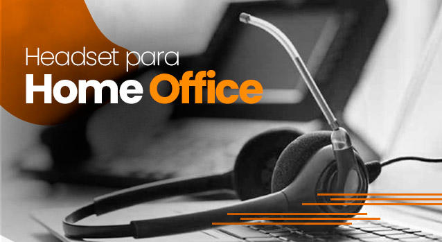 Home-Office:-a-importancia-de-um-Headset--fone-de-ouvido--profissional-de-qualidadeblog_image_banner