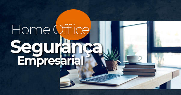 Home-Office:-seguranca-para-sua-empresablog_image_banner