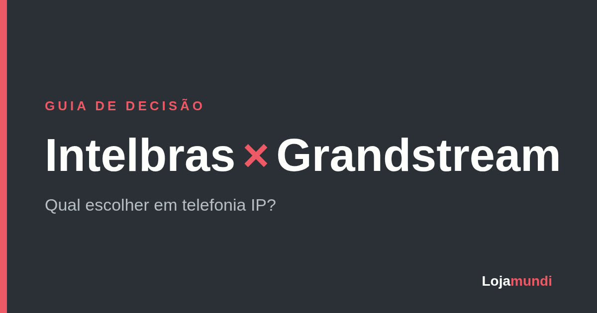 Intelbras-ou-Grandstream-Guia-de-Decisao-blog_image_banner