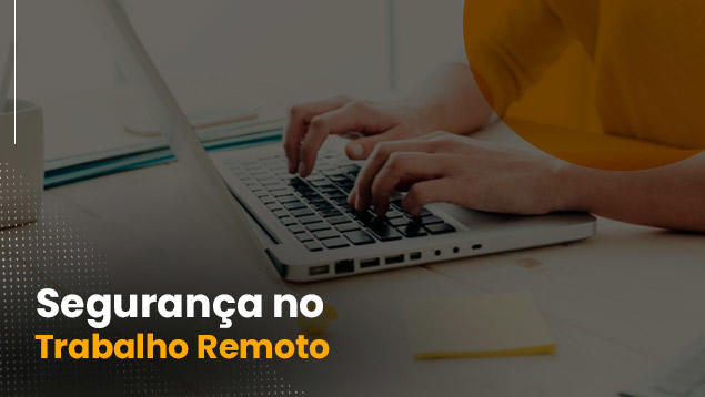 Praticas-de-seguranca-de-trabalho-remoto-que-a-sua-empresa-deve-seguirblog_image_banner