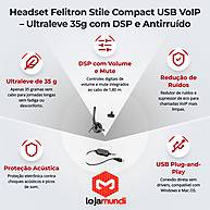 Foto 3 do produto Headset Felitron Stile Compact USB VoIP Mono Antirruído – Ultraleve de 35 g com DSP, Controle de Volume e Mute