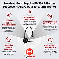 Foto 2 do produto Headset Mono TopUse FP 350 RJ9 com Cancelamento de Ruído para Teleatendimento