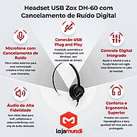 Foto 6 do produto Headset USB Zox DH-60 com Cancelamento de Ruído Digital