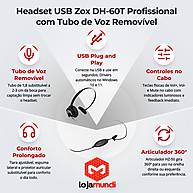 Foto 2 do produto Headset USB Zox DH-60T Profissional com Tubo de Voz Removível, Mute e Controle de Volume