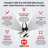 Foto 2 do produto Headset USB Zox DH-80D Biauricular com Tubo Flexível
