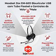 Foto 3 do produto Headset Zox DH-60D Biauricular USB com Tubo Flexível e Controles de Volume/Mute