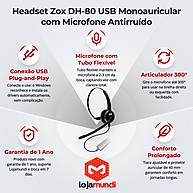 Foto 2 do produto Headset Zox DH-80 USB Monoauricular com Microfone Antirruído e Tubo Flexível