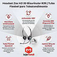 Foto 2 do produto Headset Zox HZ-30 Biauricular RJ9 - Tubo Flexível com Microfone Eletreto Unidirecional